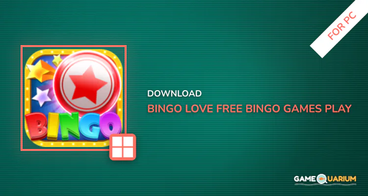 Bingo:Love Free Bingo Games,Play Offline Or Online for PC