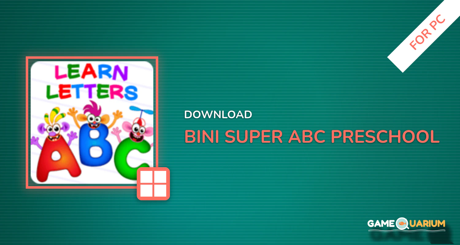 Bini Super ABC! Preschool Learning Games for Kids! for PC Bini Super ABC! Preschool Learning Games for Kids! for PC
