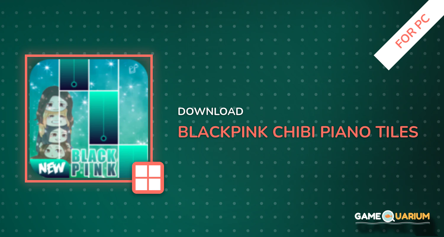 BLACKPINK Chibi Piano Tiles for PC BLACKPINK Chibi Piano Tiles for PC