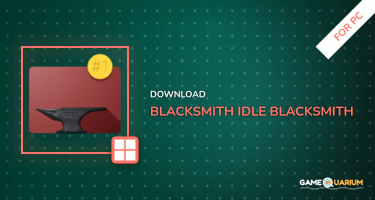 Blacksmith - Idle blacksmith for PC Blacksmith - Idle blacksmith for PC