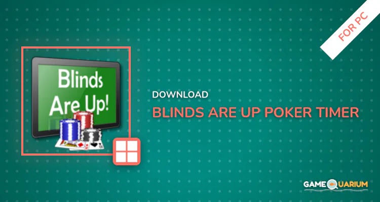 Blinds Are Up! Poker Timer for PC Blinds Are Up! Poker Timer for PC