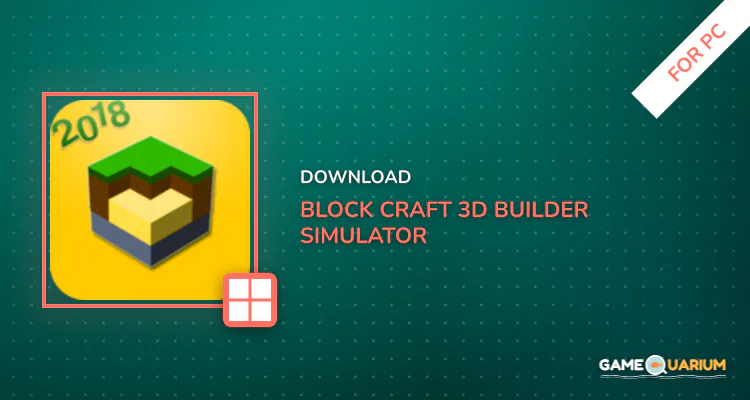 Block Craft 3D : Builder Simulator 2018 for PC