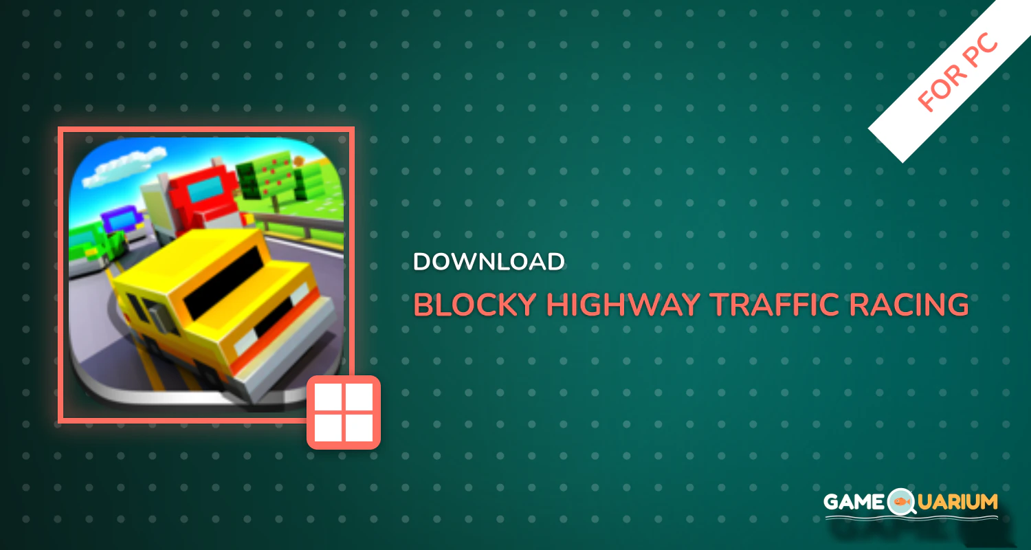 Blocky Highway: Traffic Racing for PC Blocky Highway: Traffic Racing for PC
