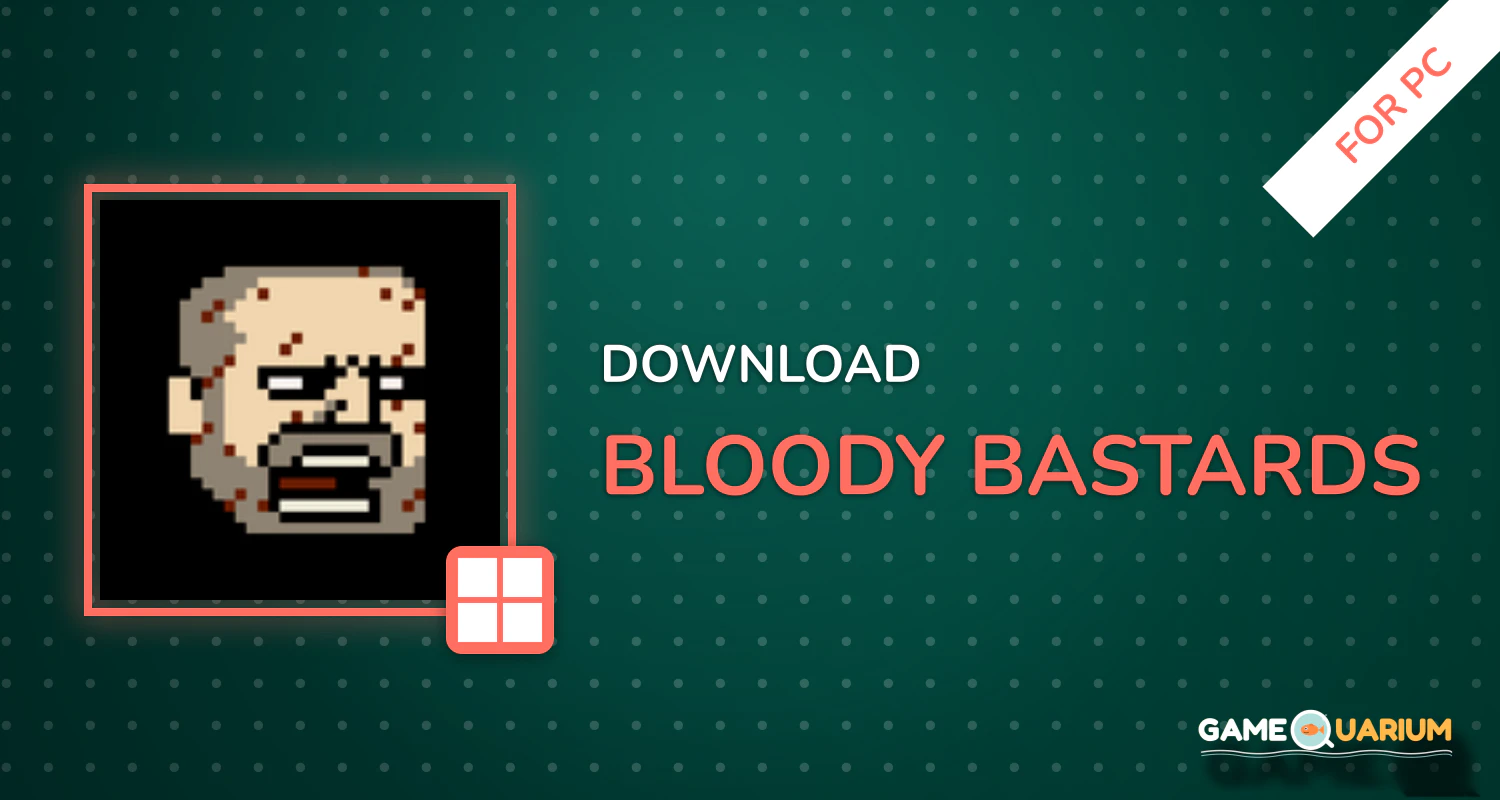 Bloody Bastards for PC