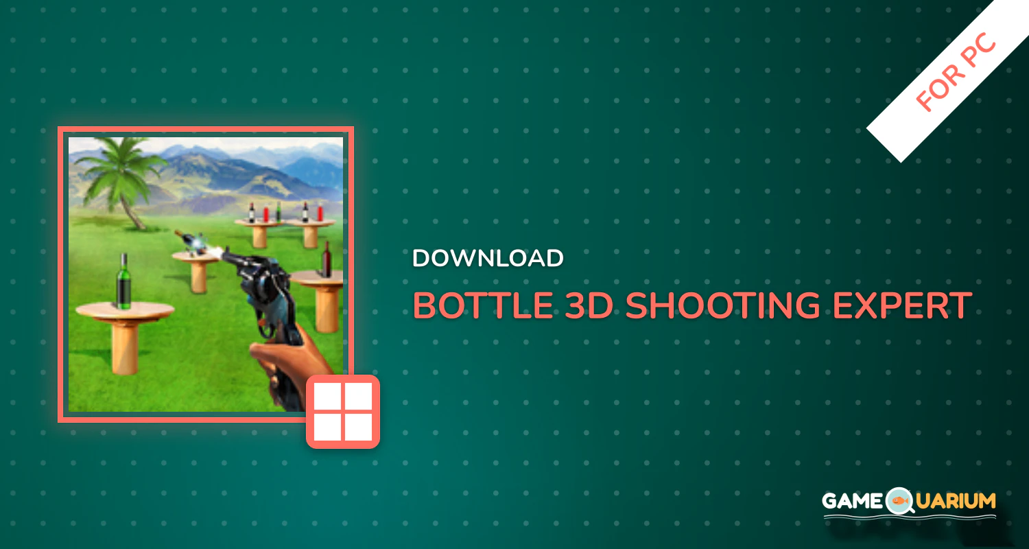 Bottle 3D Shooting Expert for PC Bottle 3D Shooting Expert for PC
