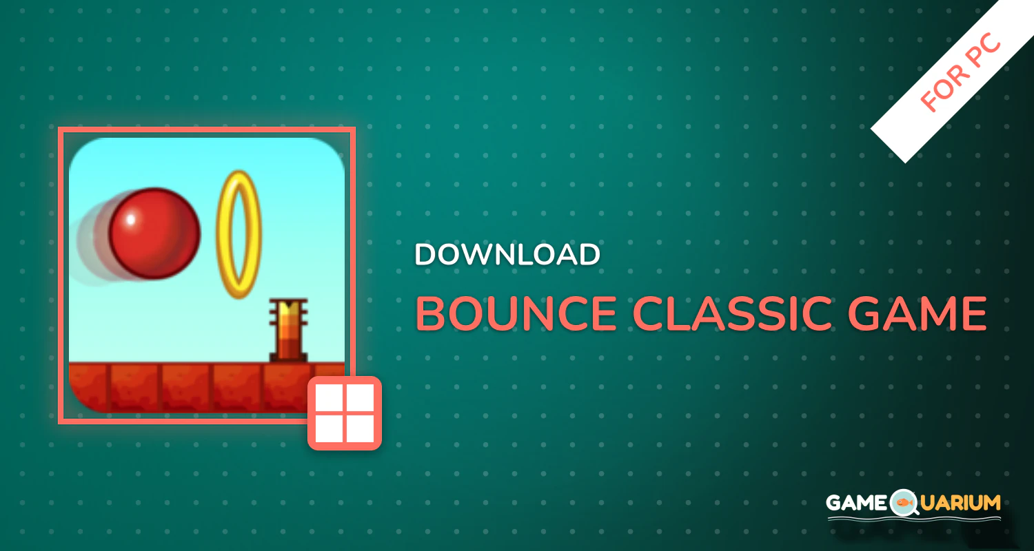 Bounce Classic Game for PC Bounce Classic Game for PC