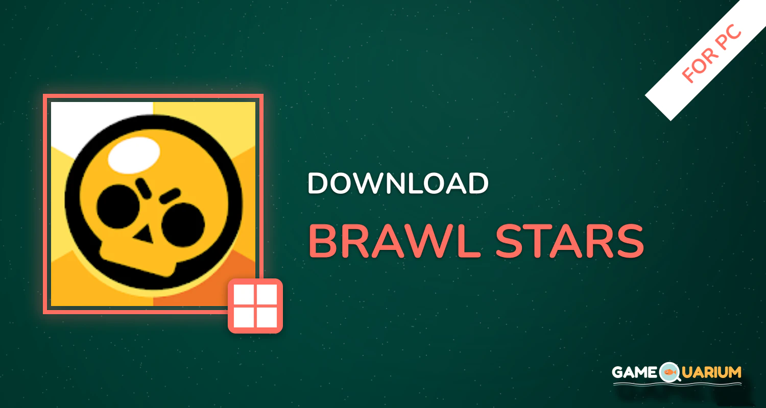 Brawl Stars for PC Brawl Stars for PC