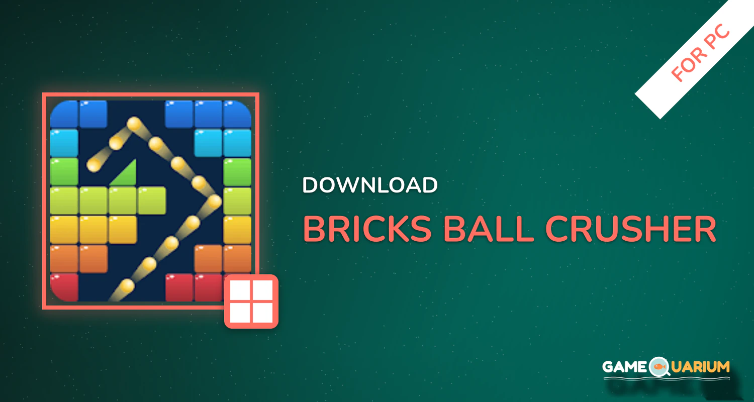 Bricks Ball Crusher for PC Bricks Ball Crusher for PC