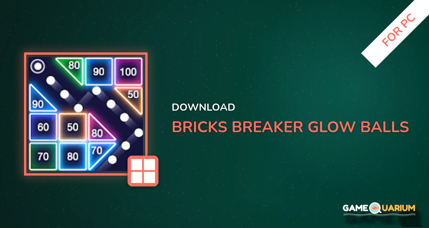 Bricks Breaker - Glow Balls for PC Bricks Breaker - Glow Balls for PC