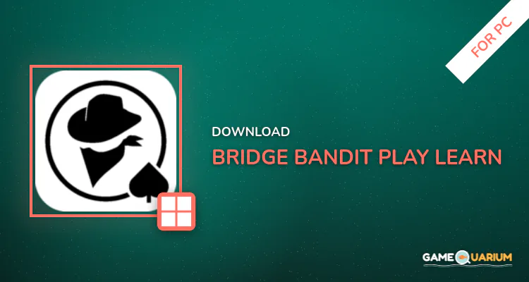 Bridge Bandit - Play & Learn for PC Bridge Bandit - Play & Learn for PC