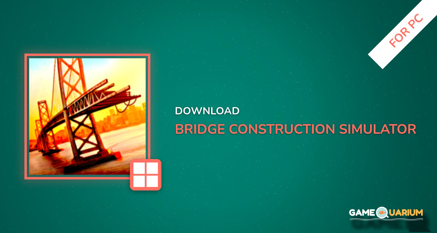 Bridge Construction Simulator for PC Bridge Construction Simulator for PC