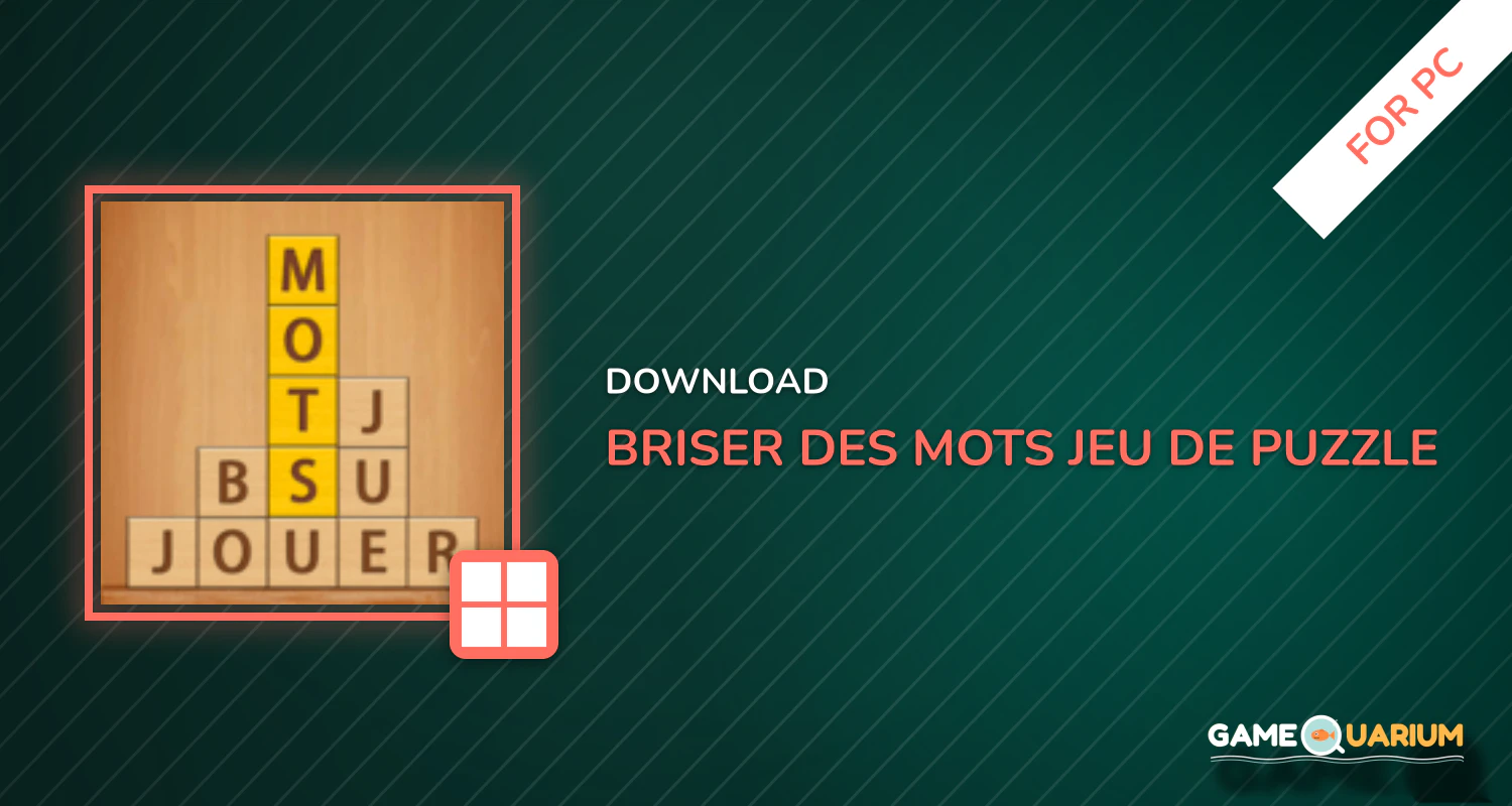 Briser des Mots:Jeu de Puzzle les Blocs de Mots for PC Briser des Mots:Jeu de Puzzle les Blocs de Mots for PC