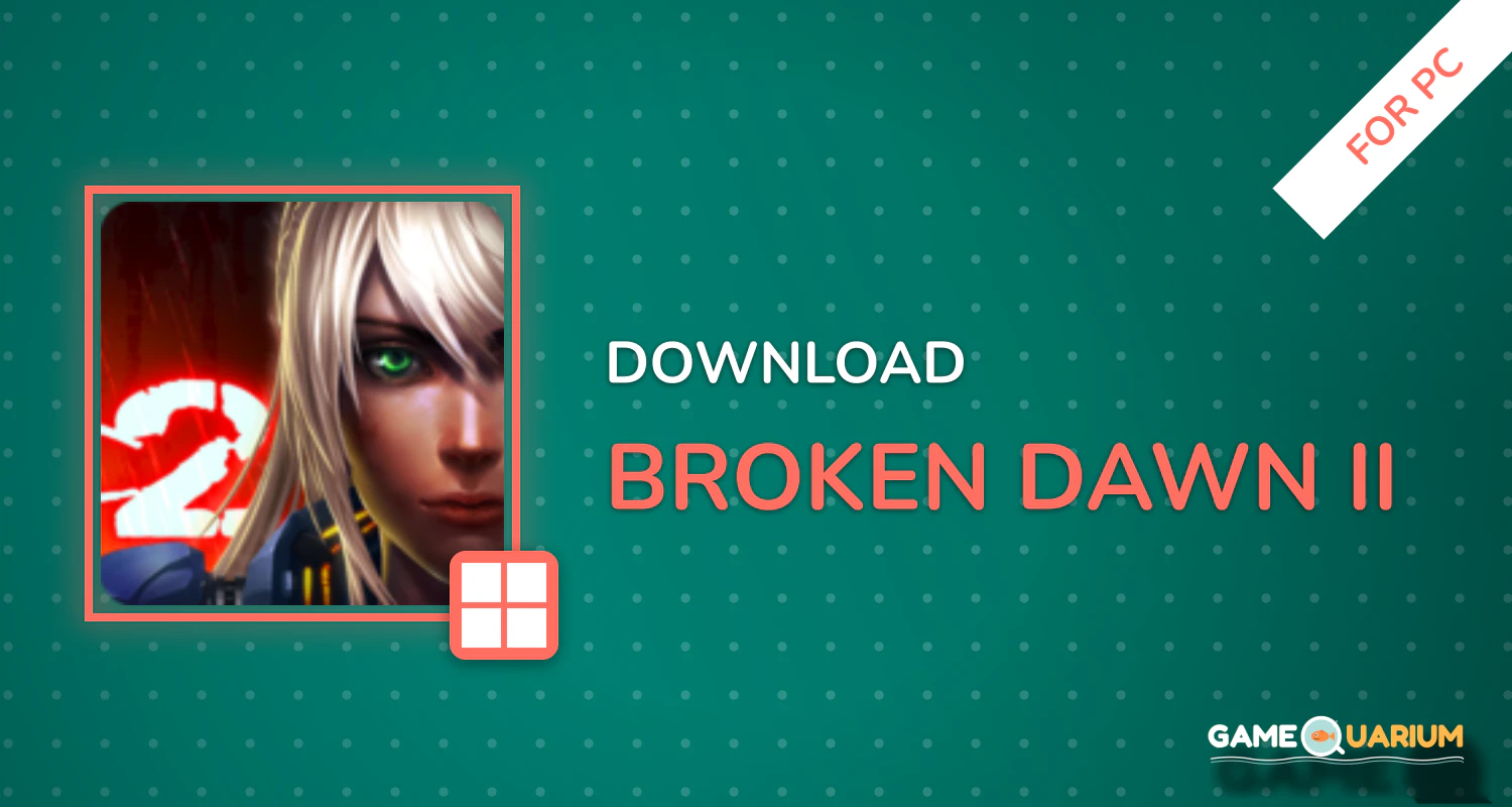 Broken Dawn II for PC