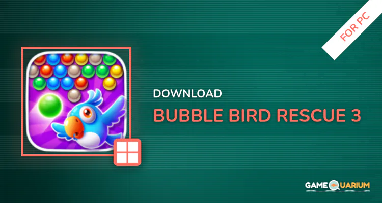 Bubble Bird Rescue 3 for PC Bubble Bird Rescue 3 for PC