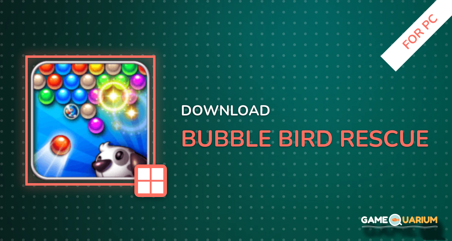 Bubble Bird Rescue for PC