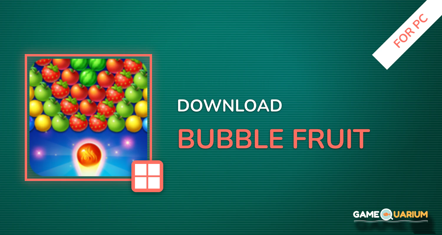 Bubble Fruit for PC