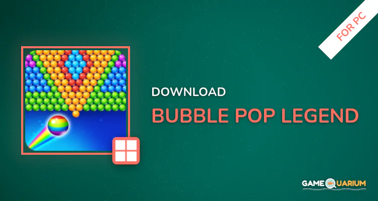 Bubble Pop Legend for PC Bubble Pop Legend for PC