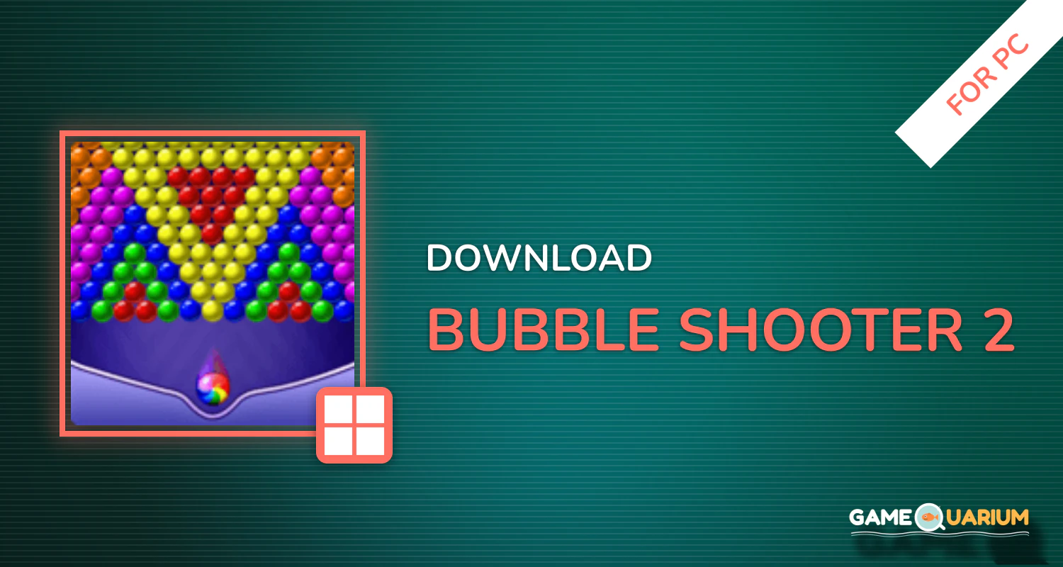 Bubble Shooter 2 for PC Bubble Shooter 2 for PC