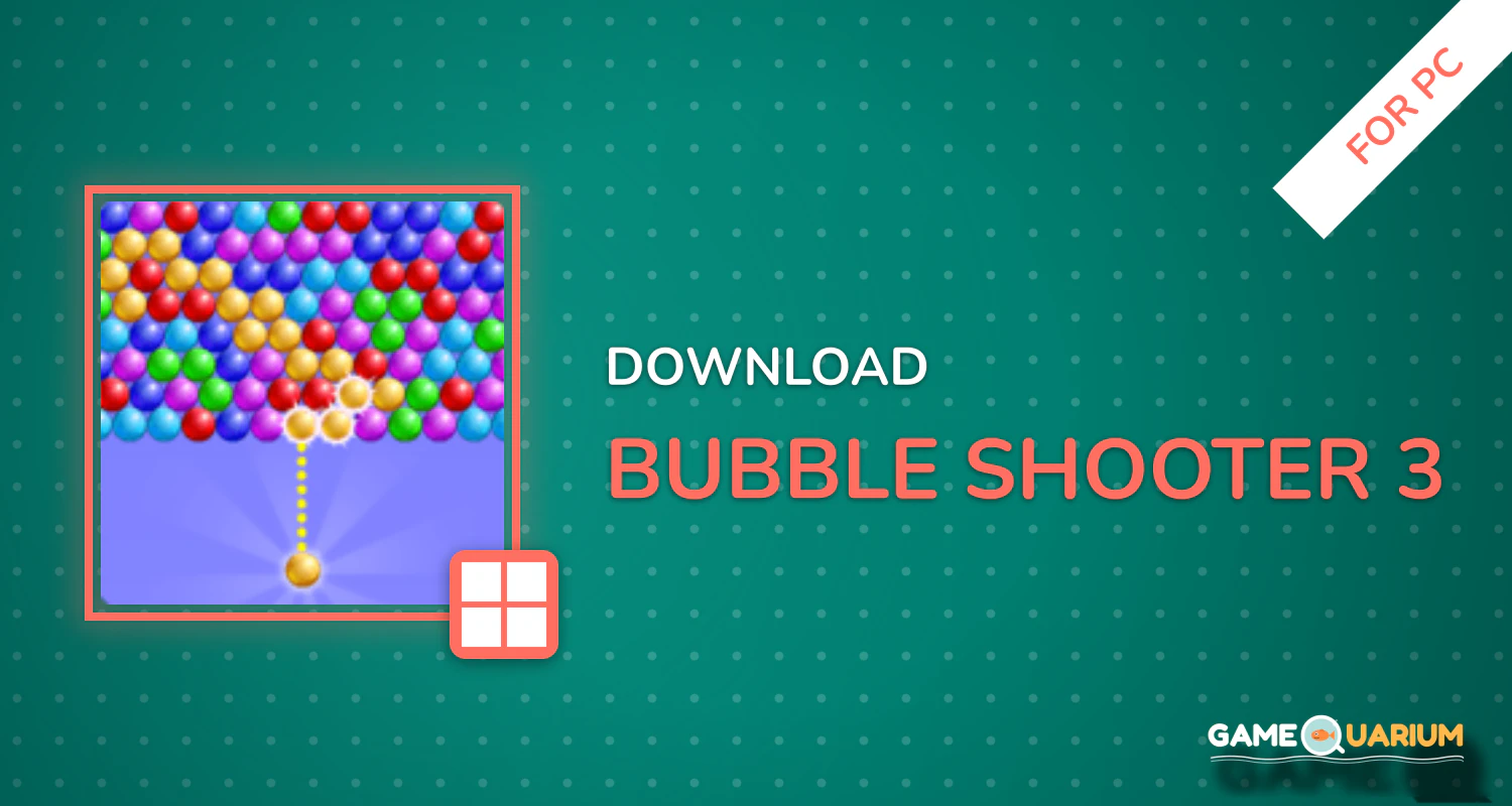 Bubble Shooter 3 for PC Bubble Shooter 3 for PC
