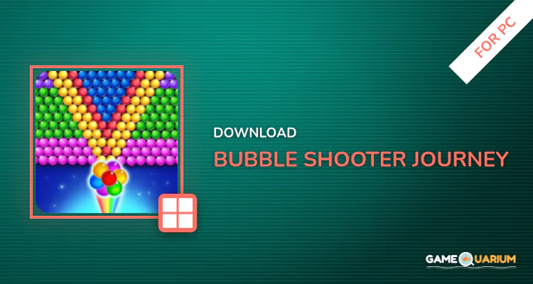 Bubble Shooter Journey for PC Bubble Shooter Journey for PC