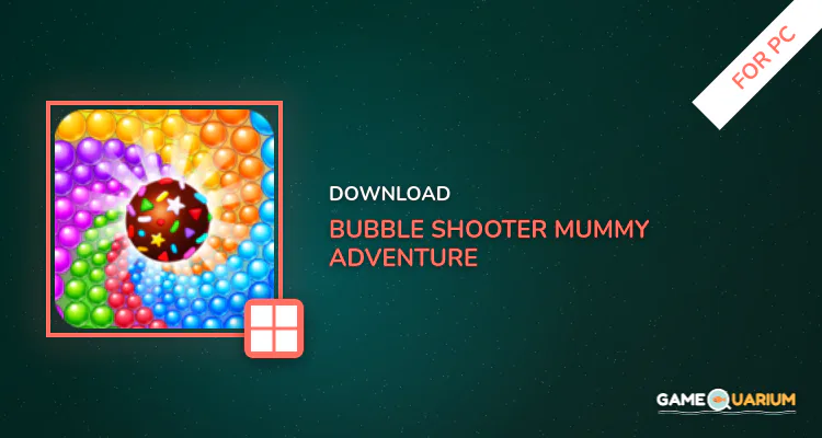 Bubble Shooter: Mummy Adventure for PC Bubble Shooter: Mummy Adventure for PC