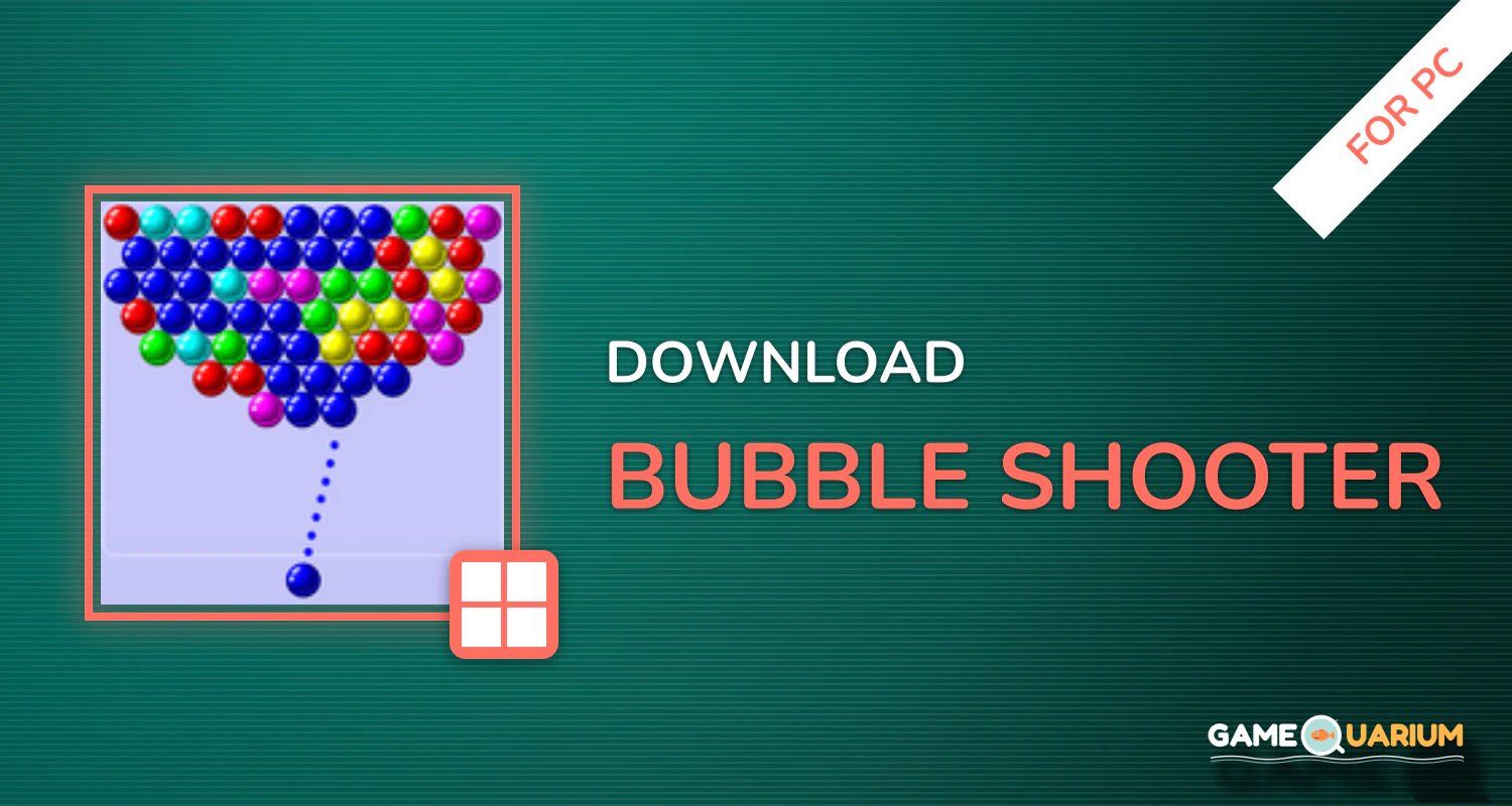 Bubble Shooter ™ for PC Bubble Shooter ™ for PC