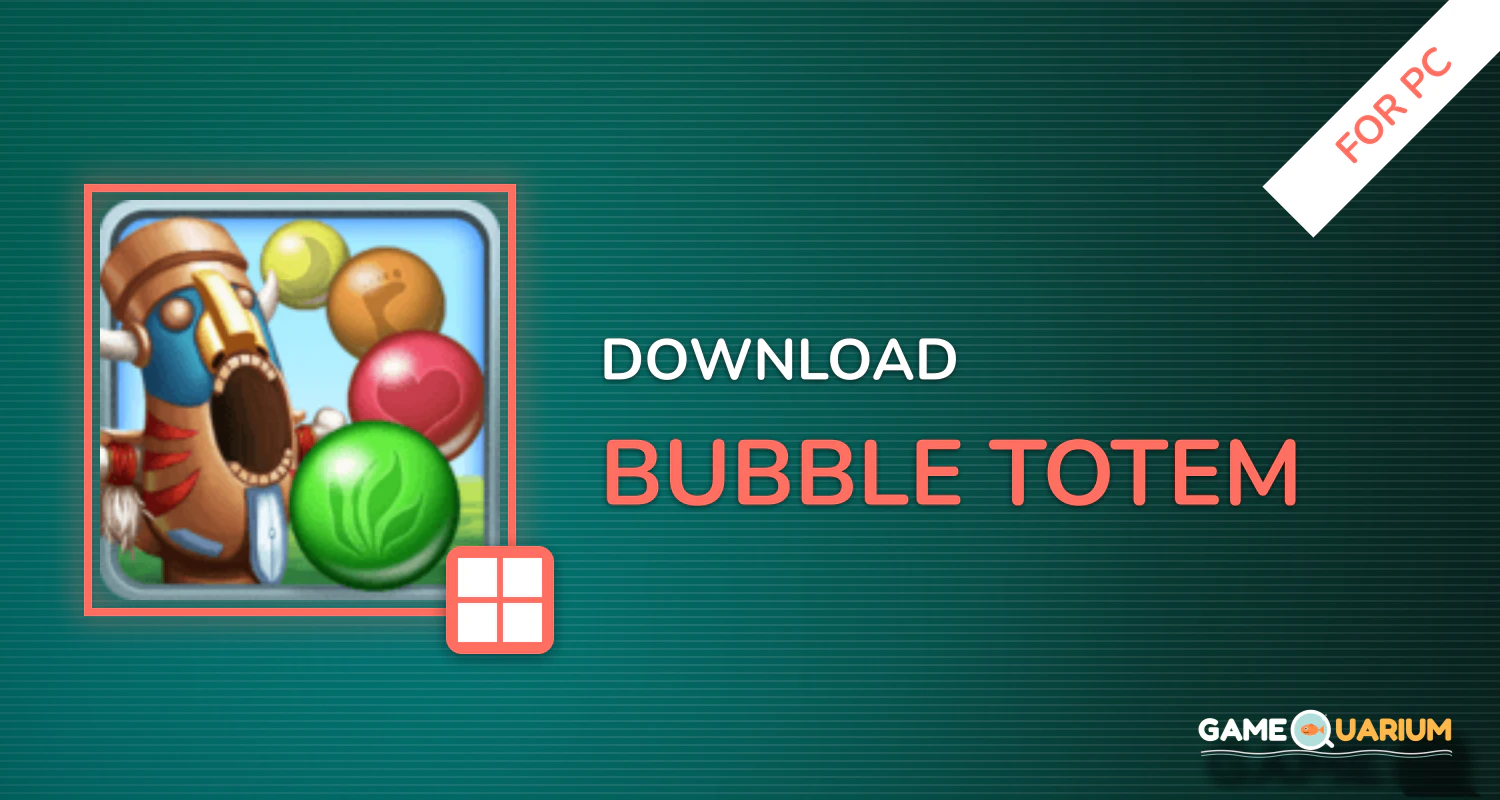 Bubble Totem for PC Bubble Totem for PC