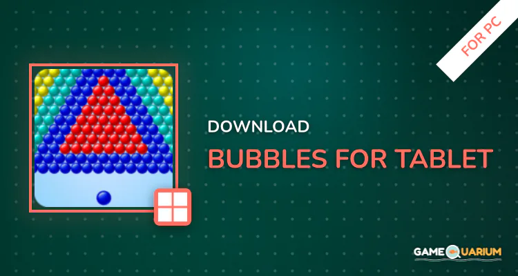 Bubbles for Tablet for PC