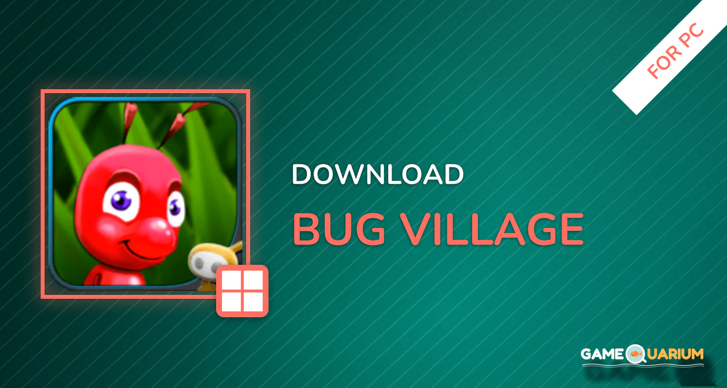 BUG VILLAGE for PC