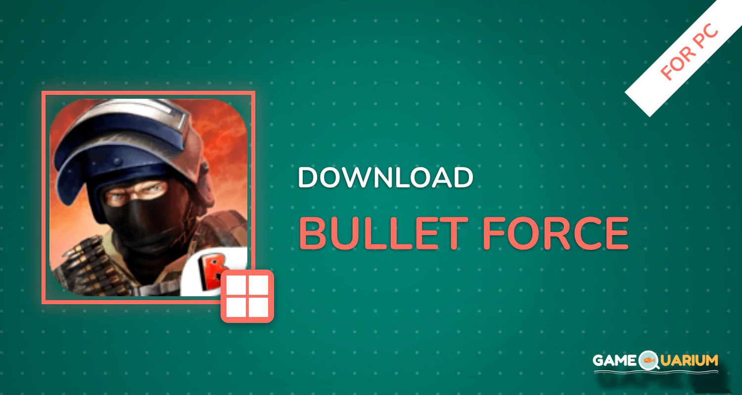 Bullet Force for PC Bullet Force for PC