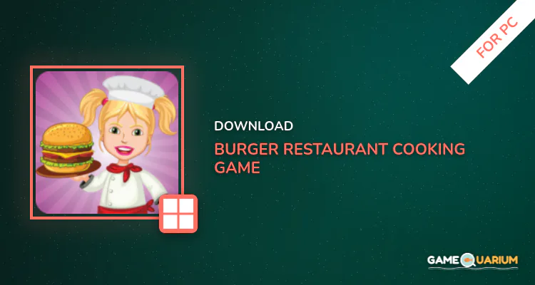 Burger Restaurant - Cooking Game for PC Burger Restaurant - Cooking Game for PC