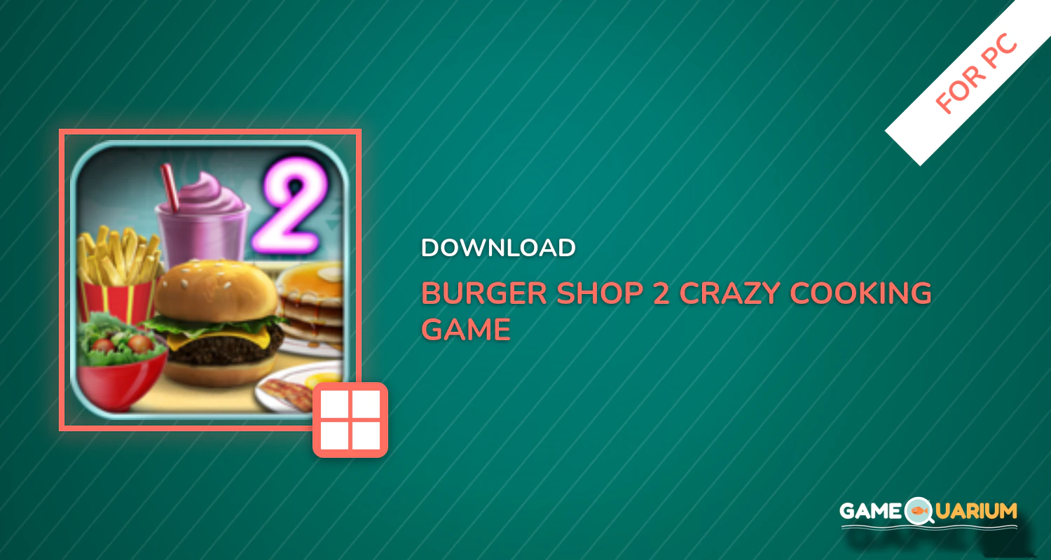 Burger Shop 2 – Crazy Cooking Game with Robots for PC Burger Shop 2 – Crazy Cooking Game with Robots for PC