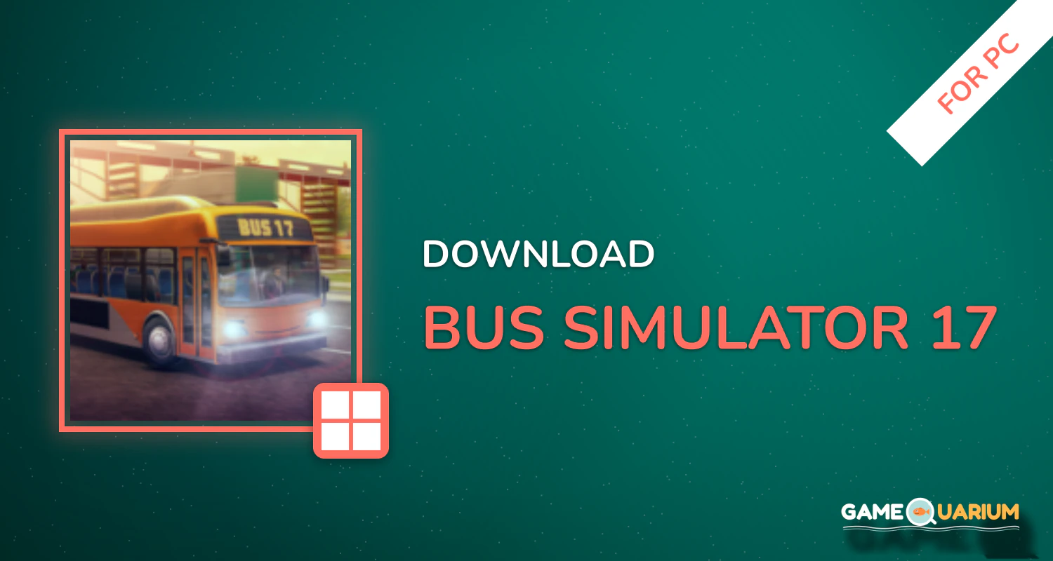 Bus Simulator 17 for PC Bus Simulator 17 for PC