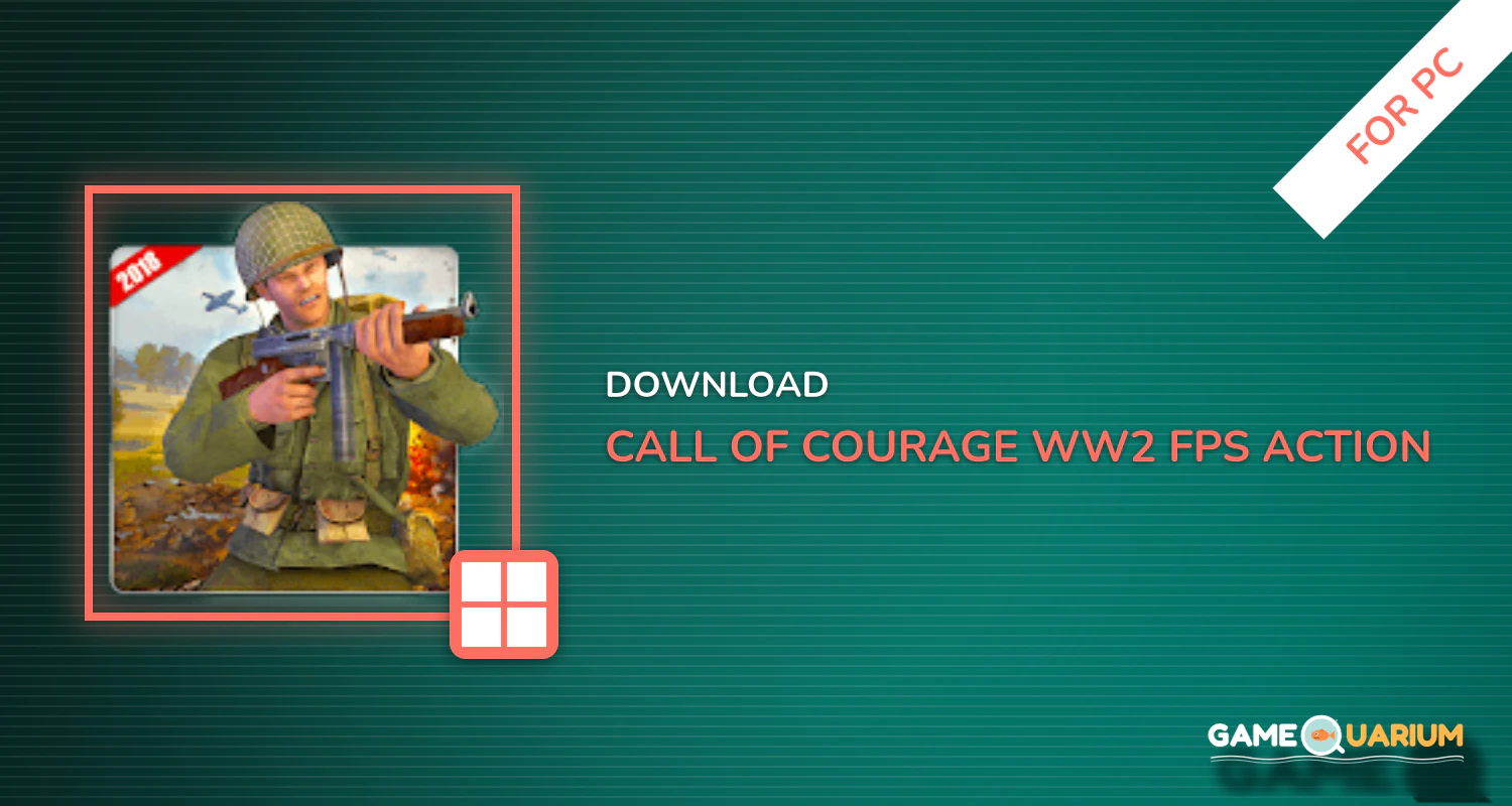 Call Of Courage : WW2 FPS Action Game for PC Call Of Courage : WW2 FPS Action Game for PC