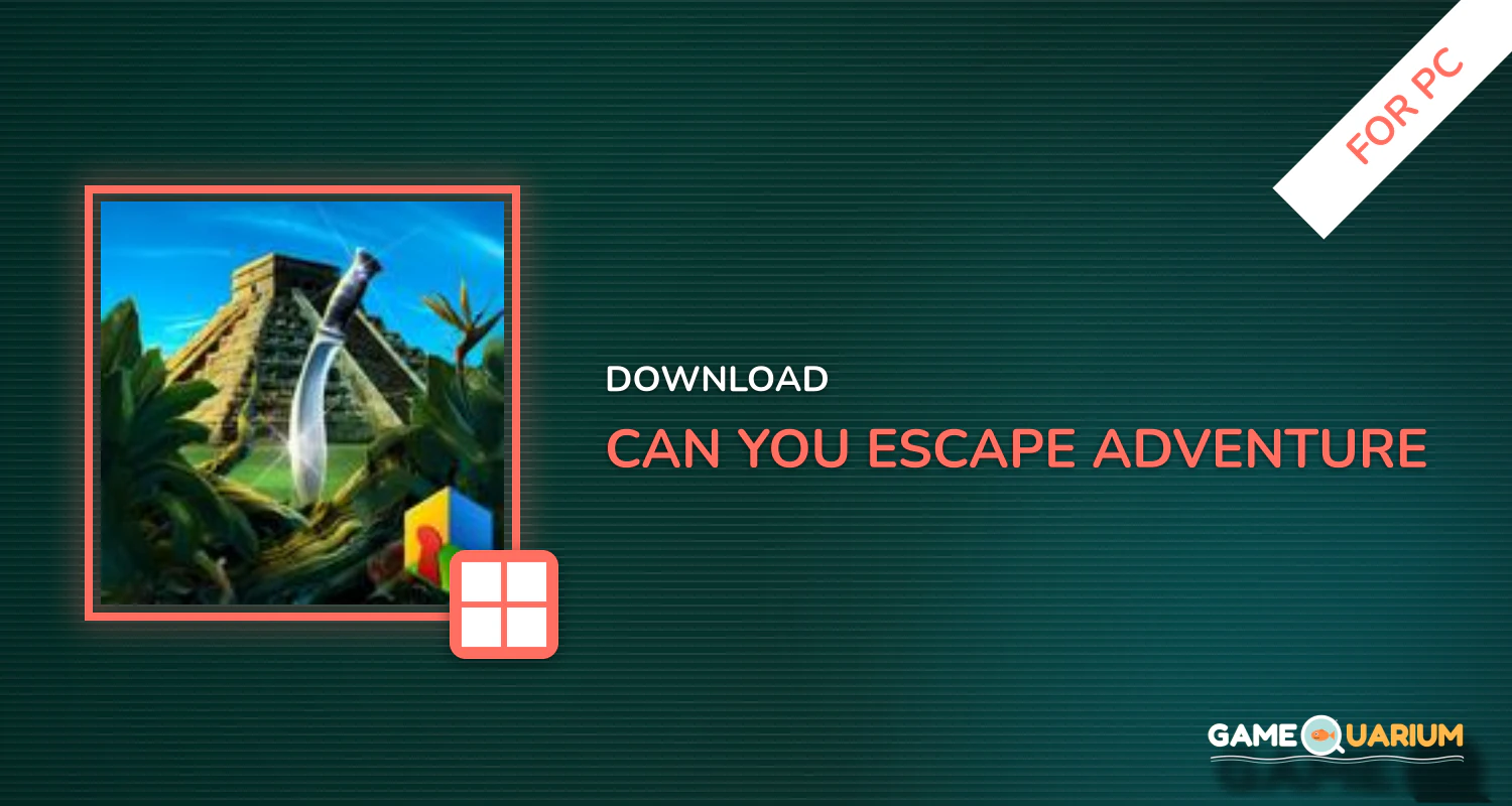 Can You Escape - Adventure for PC Can You Escape - Adventure for PC