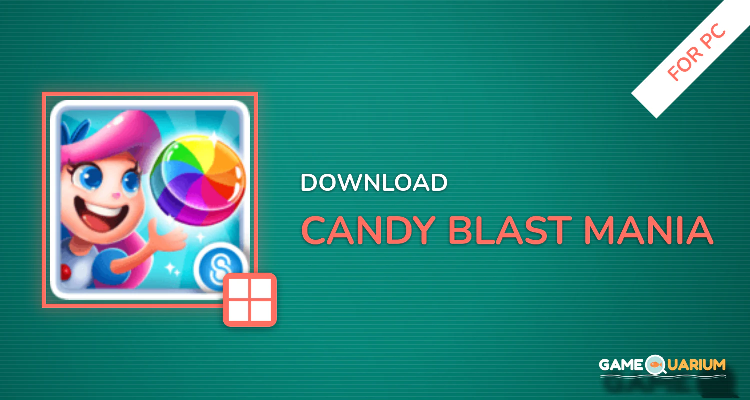 Candy Blast Mania for PC Candy Blast Mania for PC