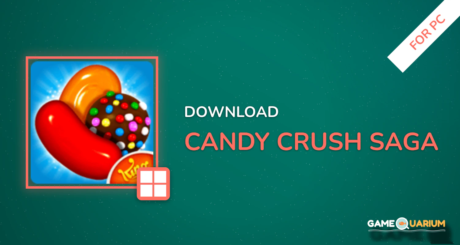 Candy Crush Saga for PC