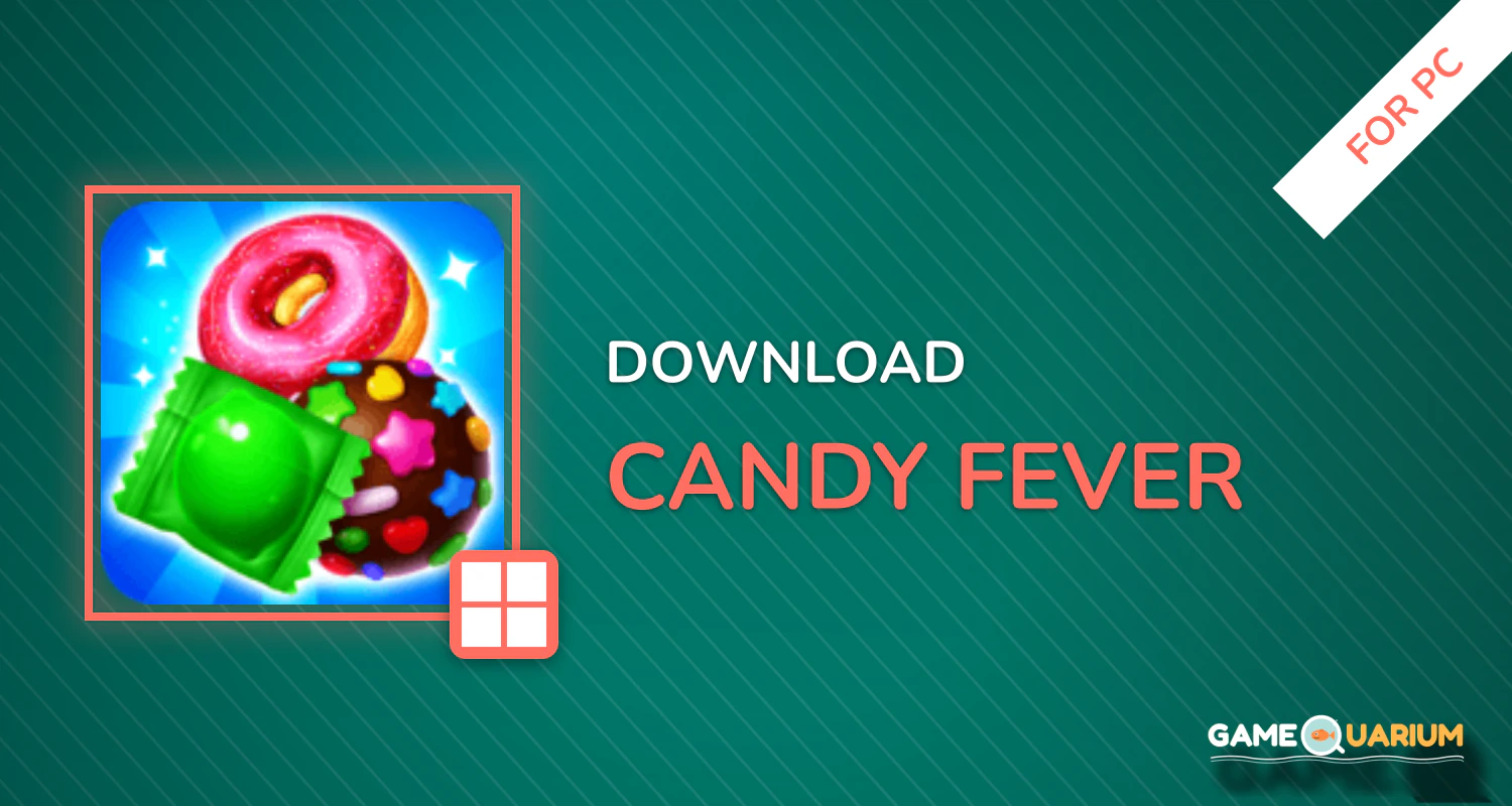 Candy Fever for PC Candy Fever for PC