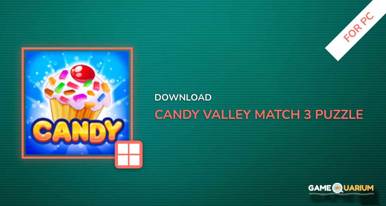 Candy Valley - Match 3 Puzzle for PC Candy Valley - Match 3 Puzzle for PC