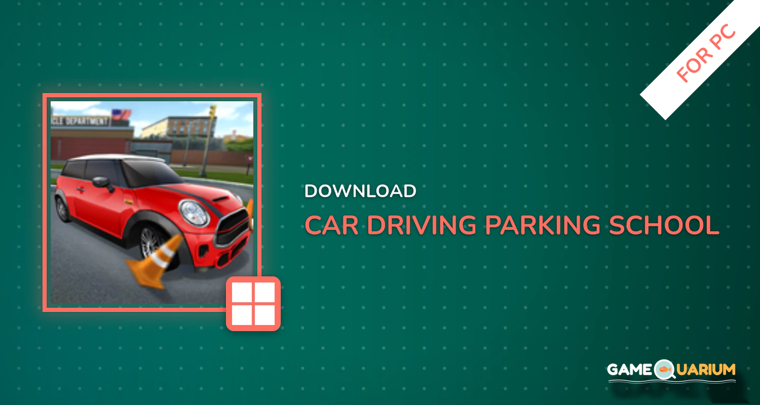 Car Driving & Parking School for PC Car Driving & Parking School for PC