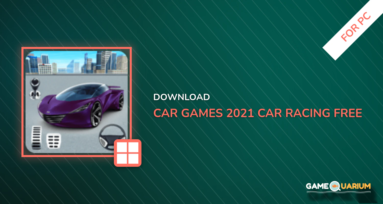 Car Games 2021 : Car Racing Free Driving Games for PC