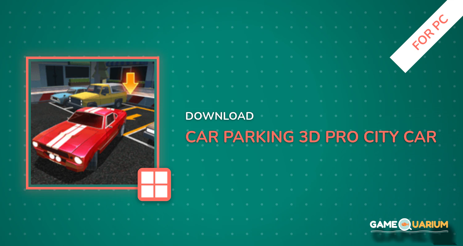 Car Parking 3D Pro : City car driving for PC Car Parking 3D Pro : City car driving for PC