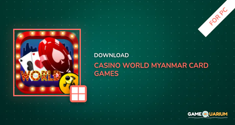 Casino World (Myanmar card games collection) for PC