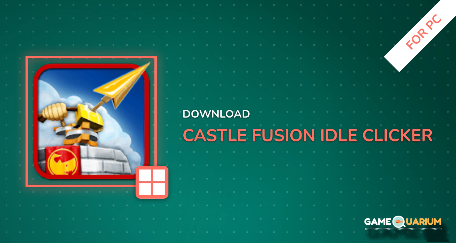 Castle Fusion Idle Clicker for PC Castle Fusion Idle Clicker for PC