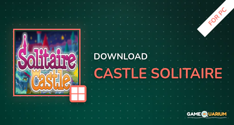 Castle Solitaire for PC Castle Solitaire for PC
