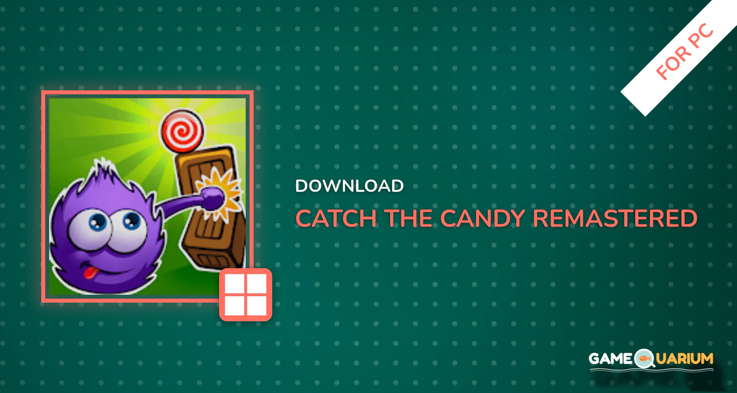 Catch the Candy: Remastered for PC Catch the Candy: Remastered for PC