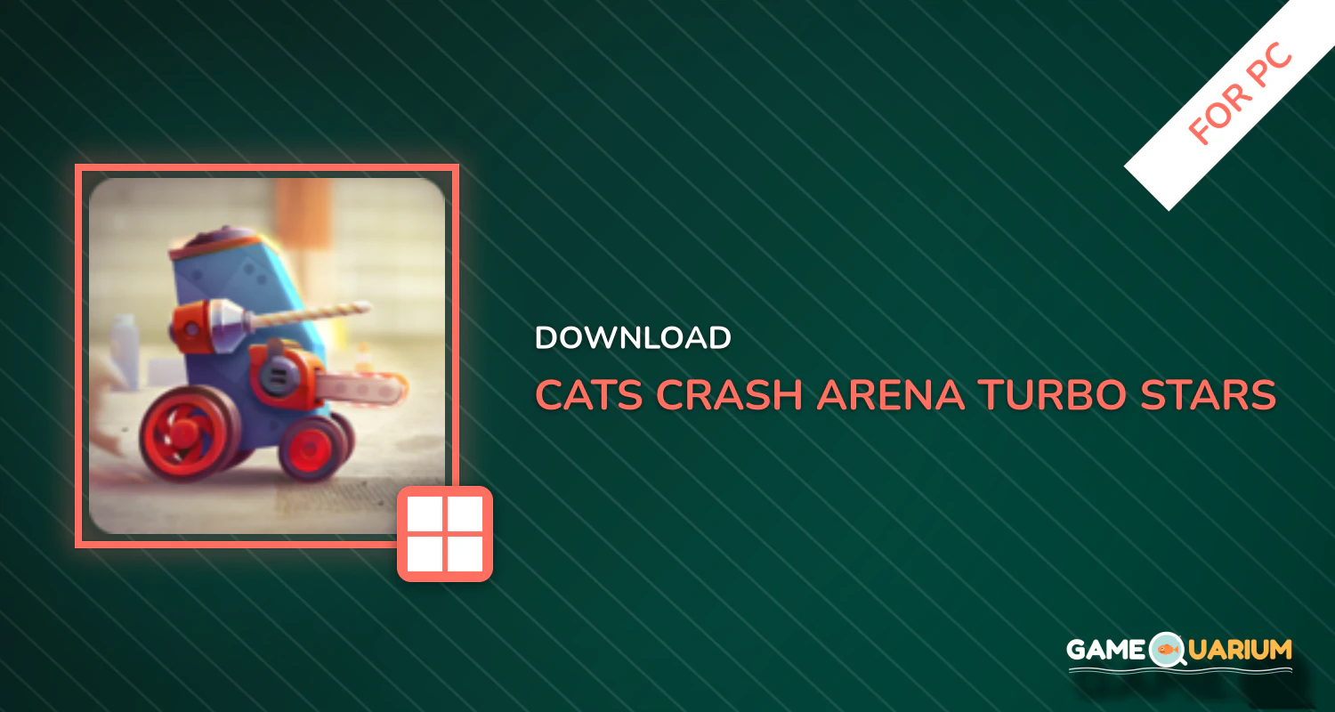 CATS: Crash Arena Turbo Stars for PC CATS: Crash Arena Turbo Stars for PC