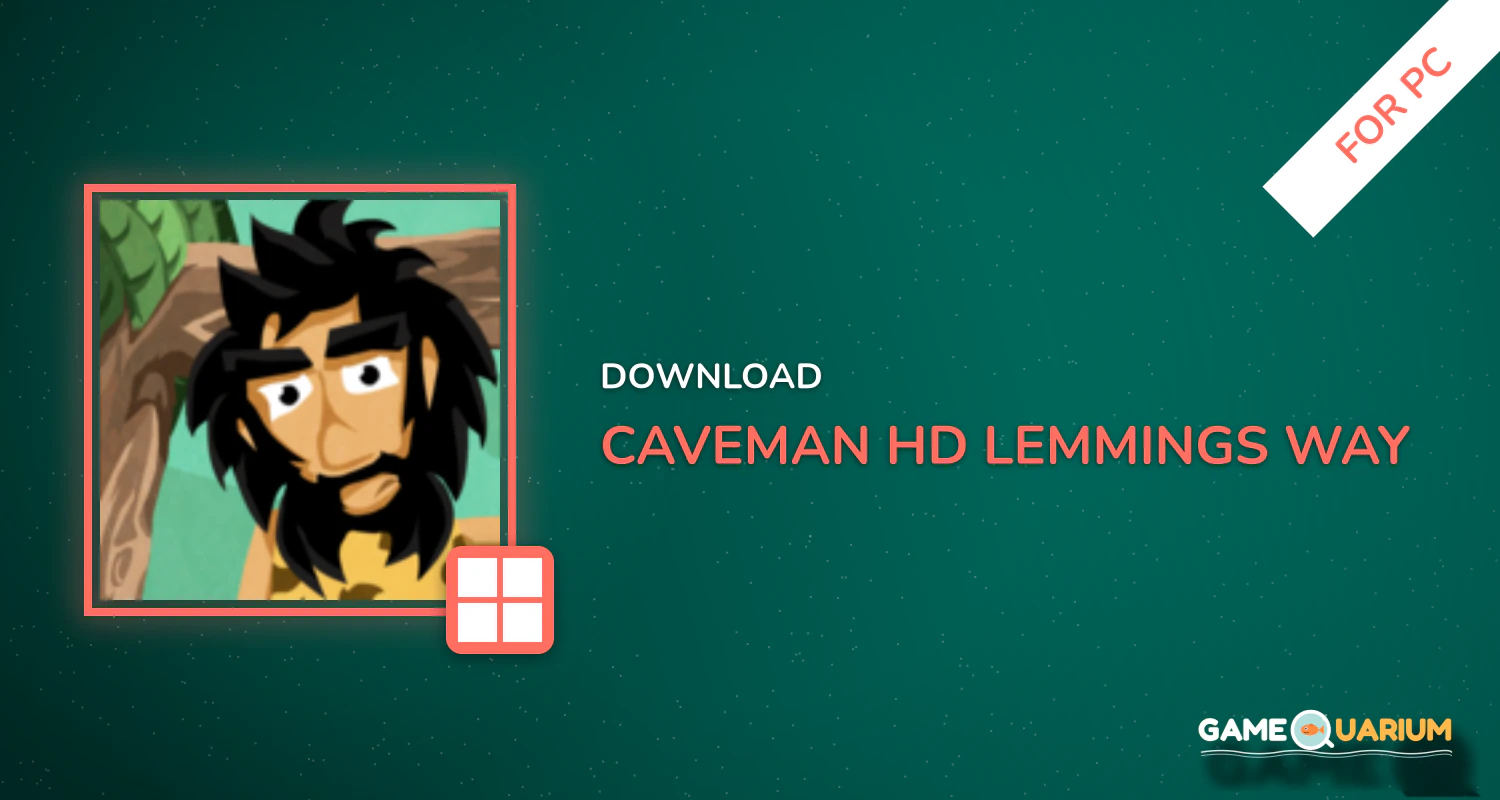 Caveman HD ( Lemmings way ) for PC Caveman HD ( Lemmings way ) for PC