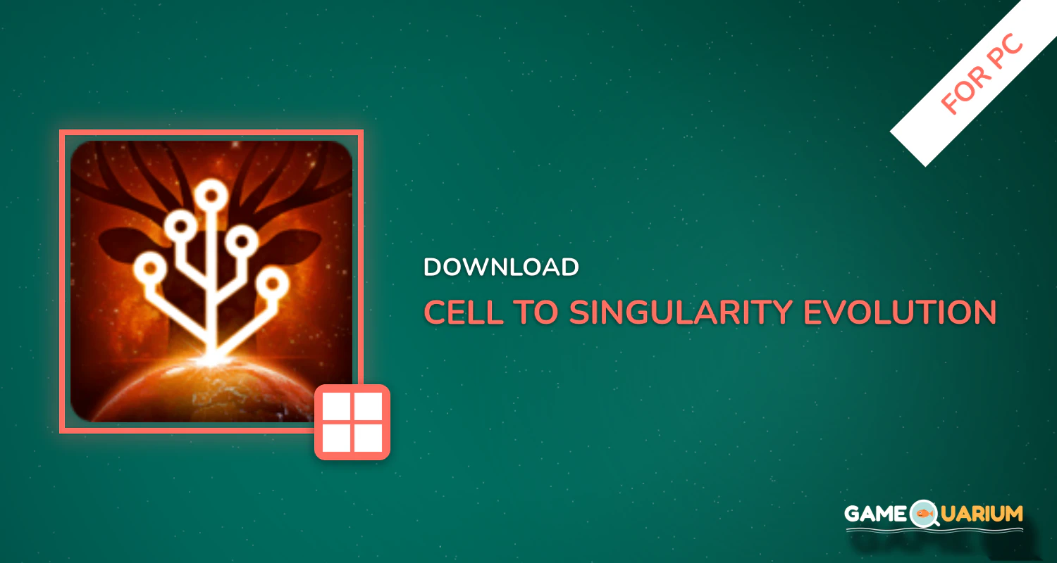 Cell to Singularity - Evolution Never Ends for PC