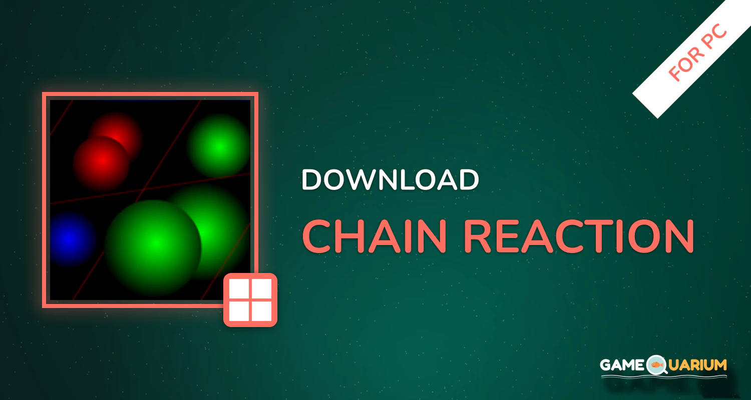 Chain Reaction for PC Chain Reaction for PC